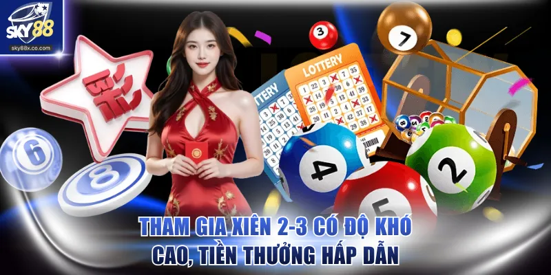 Tham gia xiên 2-3 có độ khó cao, tiền thưởng hấp dẫn