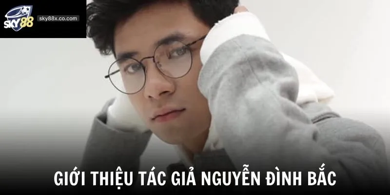 Giới thiệu tác giả Nguyễn Đình Bắc